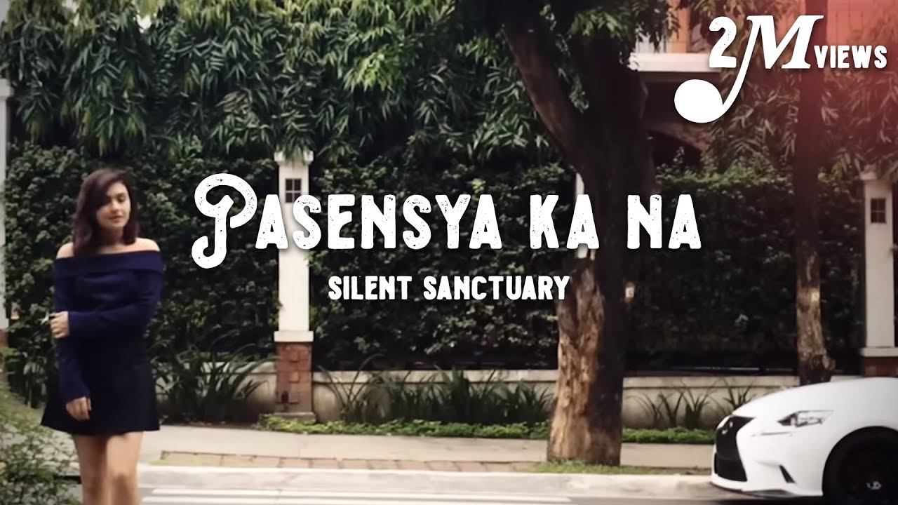 Silent Sanctuary  Pasensya Ka Na Official Music Video