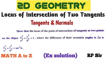The locus of the point of intersection of tangents at two points on the ellipse x^2/a^2+y^2/b^2=1