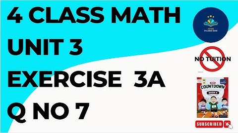 Class 4 - Mathematics - Chapter 3 - EXERCISE 3A Q No 7 | Oxford Countdown Book 4 Unit 3 Ex 3A Q 7