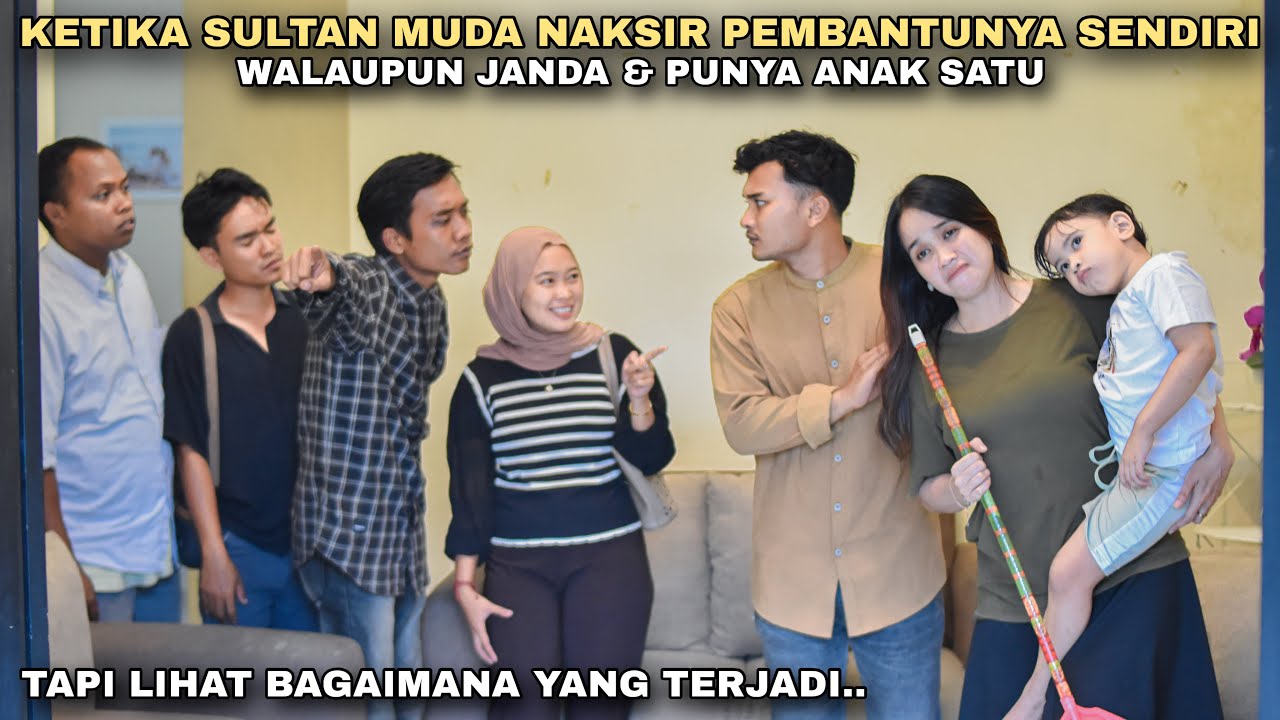 WALAUPUN JANDA & PUNYA ANAK, SULTAN MUDA NAKSIR SAMA PEMBANTUNYA SENDIRI, RELA DIHINA & DITERTAWAKAN