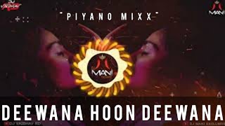 Deewana Hoon Deewana - Piyano Mixx - DJ Vaibhav RD||X||DJ Mani Exclusive||Use Headphones #viral