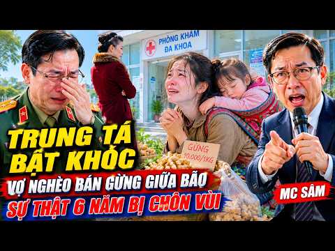 Trung Tá Bật Khóc Khi Gặp Lại Vợ Nghèo Đang Cõng 2 Con Đi Bán Gừng | Tâm Sự Cùng Sâm