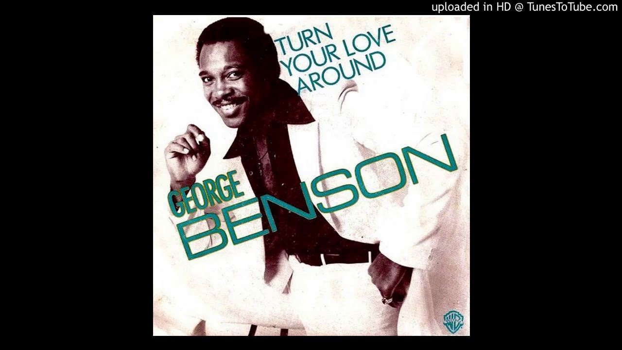 George benson turn your love around edit 1981 youtube
