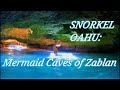 Snorkel Oahu: Mermaid Caves of Zablan