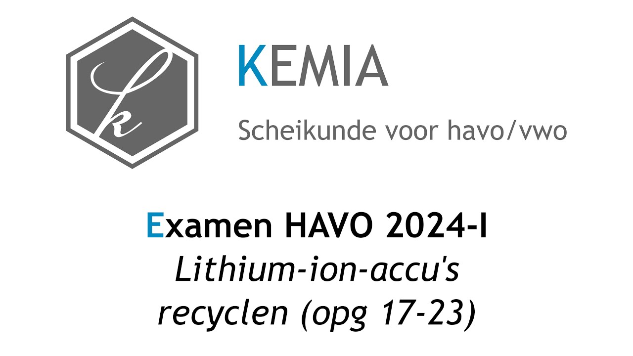 Examen scheikunde HAVO 2024-I: Lithium-ion-accu's recyclen (17-23