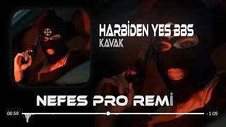 Harbiden Yes BBS ( Nefes Pro Remix ) KAVAK - BBS #tiktok