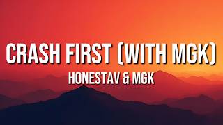 honestav & mgk - Crash First (with mgk) (Lyrics)