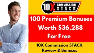 10x Commission Stack Review &amp; VIP Bonuses