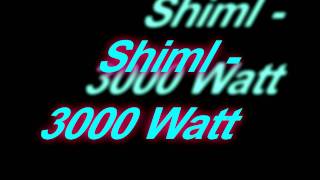 Shiml - 3000 Watt