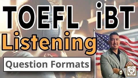 TOEFL iBT Listening Question Format Types