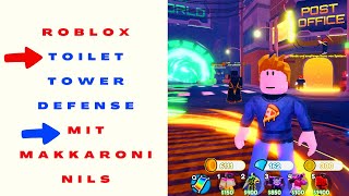 27 Teil 5 Spaß in Roblox Tower Defense mit Makkaroni + Nils Sistorian | Gameplay deutsch German 2025