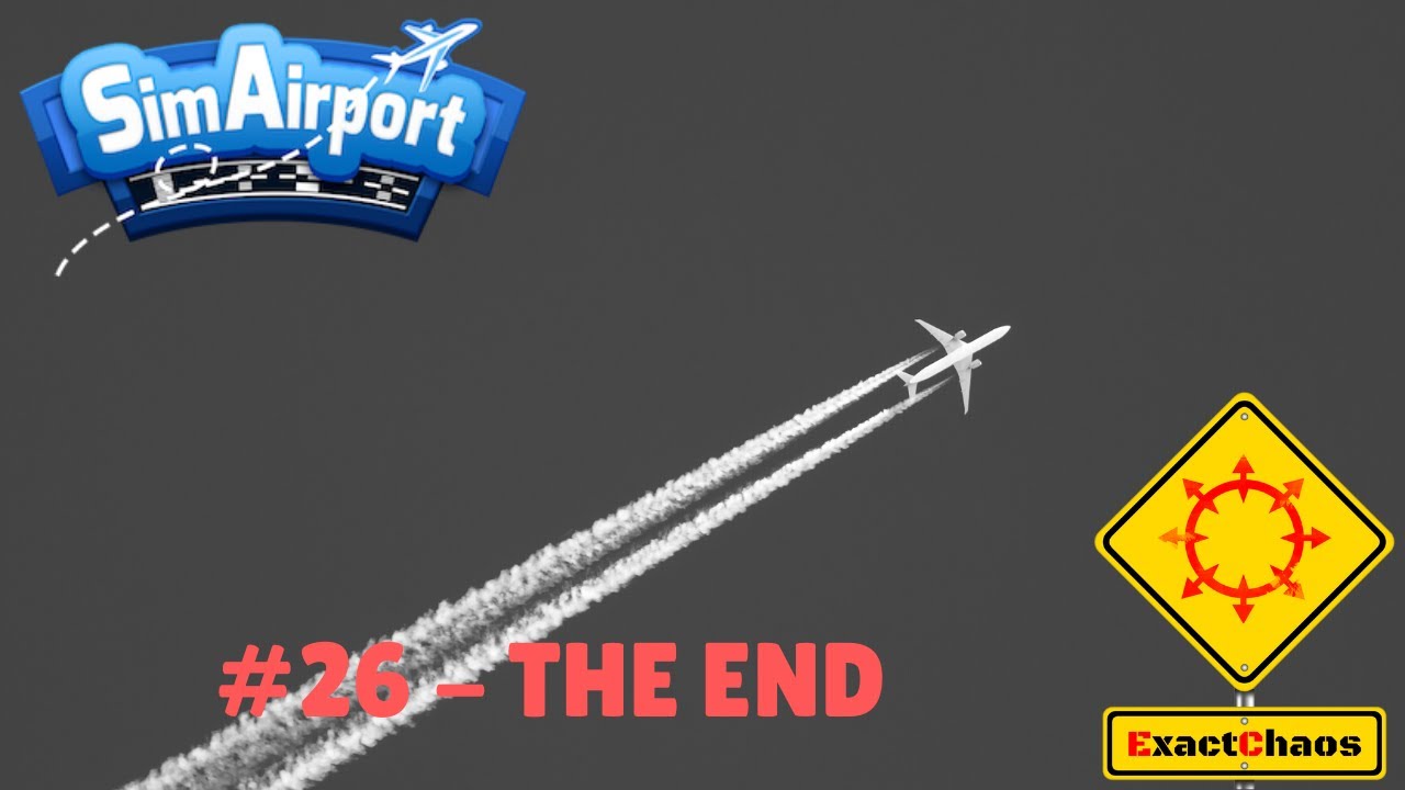 SimAirport - Satellite Terminals - #26 The End