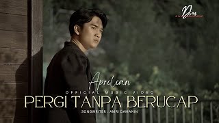 Aprilian - Pergi Tanpa Berucap (Official Music Video)