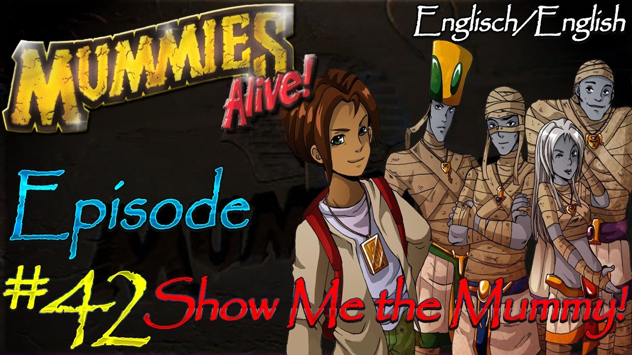 Mummies Alive!~* | Episode #42 | Show Me the Mummy! | [Last Episode] -  YouTube