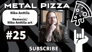 Metal Pizza #25: Niko Anttila (Nemecic)