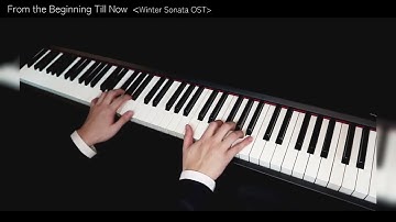 Winter Sonata OST - From the Beginning Till Now 【Piano Cover】