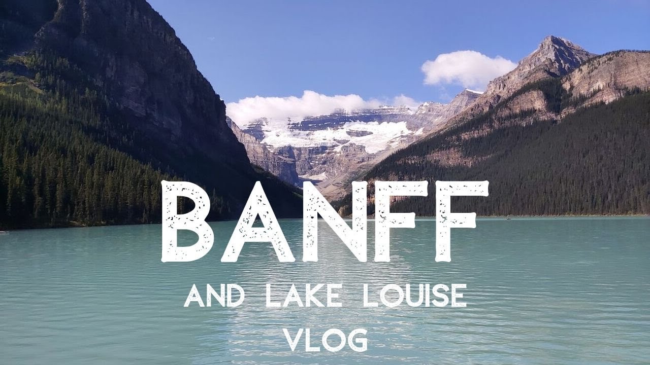 Banff and Lake Louise Vlog | Kira Marshall