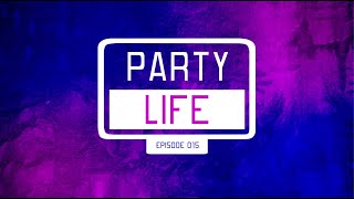 PARTYLIFE by Proper Matthew | Episode 015