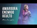 Amargura enemigo oculto  - Pastora Jessica Letelier