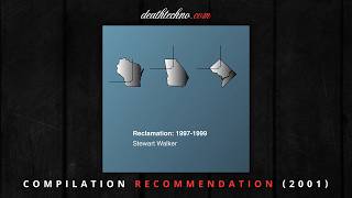 DT:Recommends | Stewart Walker - Reclamation 1997-1999 (2001) Compilation