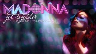 Madonna - Get Together (Eliponto Trip to Your Heart Mash Up)