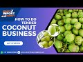 Tender Coconut Business [Water coconut][Tender coconut]