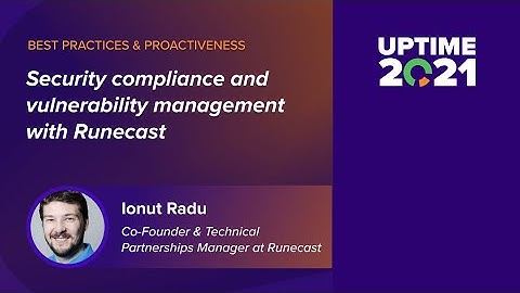 Security compliance and vulnerability management with Runecast | Uptime 2021