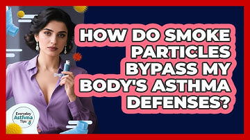 How Do Smoke Particles Bypass My Body