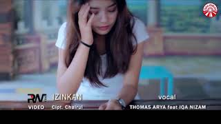 THOMAS ARYA FEAT IQA NIZAM ~ IZINKAN SLOWROCK TERBARU2019