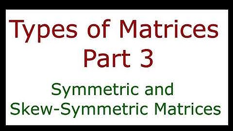 Types of Matrices part 3 | Symmetric and Skew-symmetric Matrices | Equality of matrices