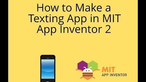How to Make a Texting App in MIT App Inventor 2