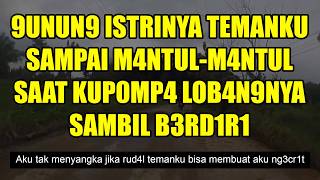 Kisah Nyata || Dibantu Teman Suamiku Saat Bertamu di Rumahku