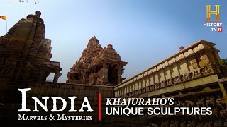 India: Marvels & Mysteries | खजुराहो की अद्भुत संरचनायें | Khajuraho's Unique Sculptures