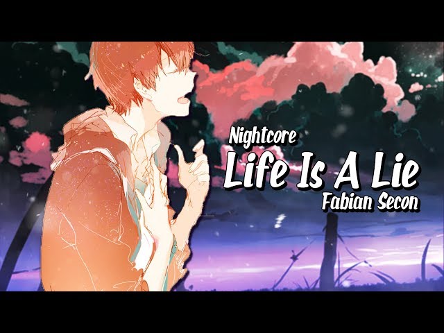 Nightcore - life is a lie (Fabian Secon) - Lyrics class=