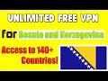 Unlimited Free VPN for Bosnia and Herzegovina | Secure Your Online Privacy | FreeAndroidVPN