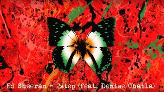 Ed Sheeran - 2step (feat. Denise Chaila) [] Resimi