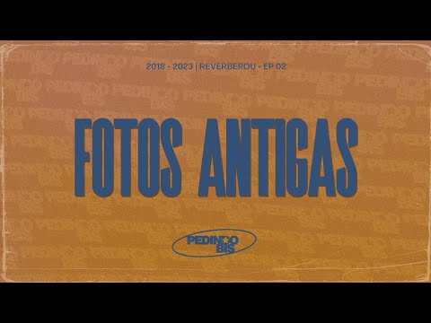 Fotos Antigas - EP 02 Reverberou