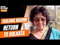 Taslima Nasreen Returns to Kolkata After 19 Years, Says ‘Feels Like My Own Country | News9