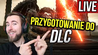 Przygotowania do Elden Ring: Shadow of the Erdtree DLC 🔥 GAMEPLAY PL 🔴 Na Żywo