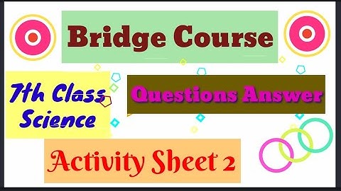 7th | Science | Bridge Course | Activity sheet 2 | Day 2 |