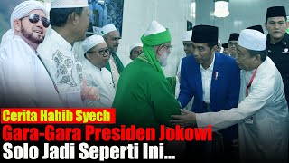Cerita Habib Syech,Gara-gara Presiden Jokowi Solo Jadi Begini