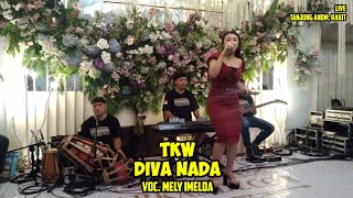 TKW || DIVA NADA || voc. Meli Imelda || Live Tanjunganom Rakit