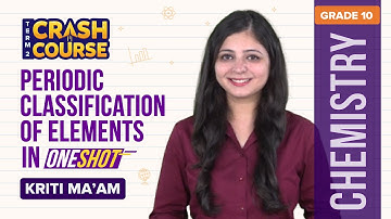 Periodic Classification of Elements in One-Shot (Ch-5) | CBSE Class 10 Science (Term-2) Crash Course