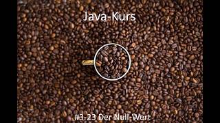 Javakurs - Kurseinheit 3 - Einführung Objektorientierung - Video 23 - Der Null-Wert