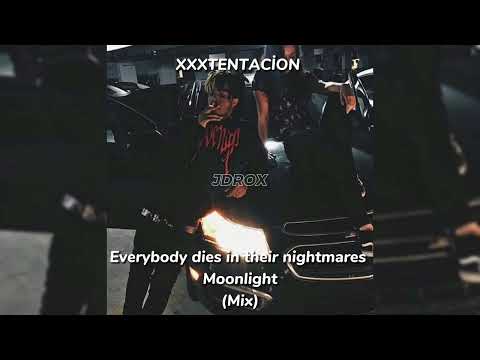 XXXtentacion Everybody Dies In Their Nightmares Moonlight Mix 