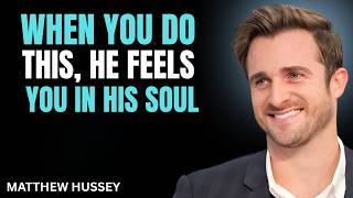 4 Psychological Buttons That Make Any Man EmotionaL || MATTHEW HUSSEY ||  RELATIONSHIP  ADVICE