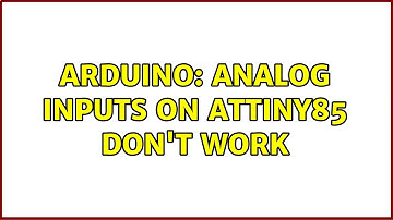 Arduino: Analog inputs on ATtiny85 don