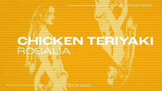 Rosalía - "Chicken Teriyaki" | pa' ti naki, chicken teriyaki | TikTok