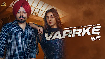 Varrke | Harry dhaliwal | Jasmeen Akhtar |  Palwinder Tohra  |  New Punjabi Song Latest 2023