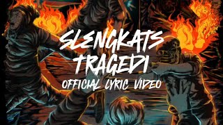 Slengkats  Tragedi   